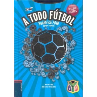 A todo fútbol. Sudáfrica 2010 equipos y países,